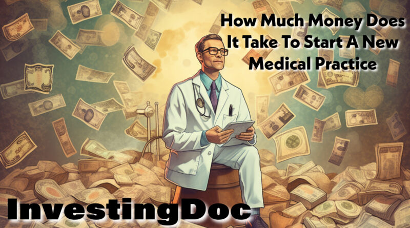 How much money does it take to start a medical practice